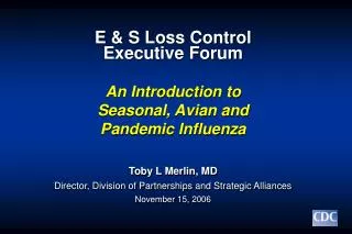E &amp; S Loss Control Executive Forum An Introduction to Seasonal, Avian and