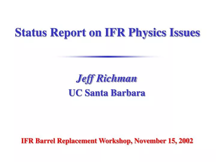 status report on ifr physics issues