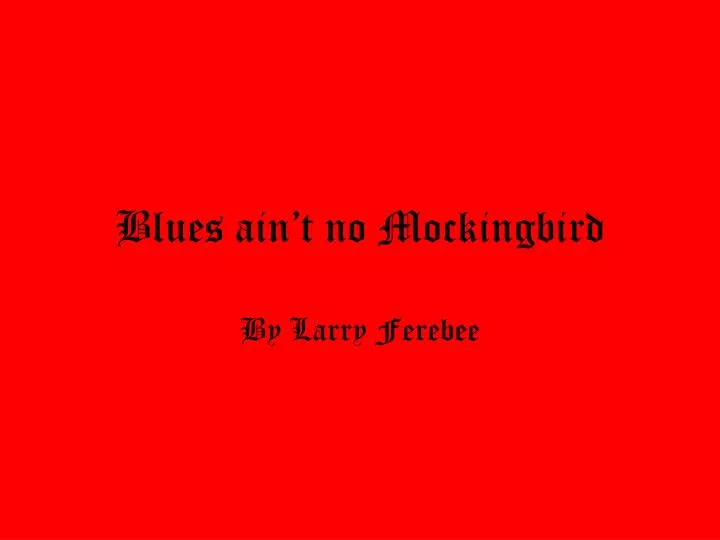 blues ain t no mockingbird