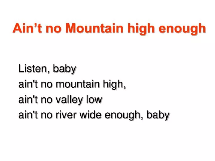 ain t no mountain high enough