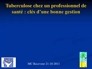 tuberculose chez un professionnel de sant cl s d une bonne gestion