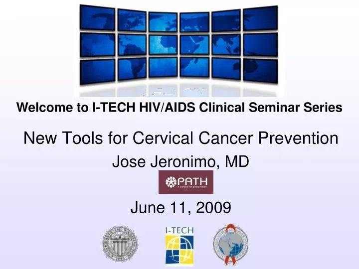 new tools for cervical cancer prevention jose jeronimo md june 11 2009