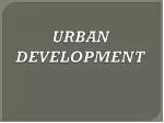 URBAN DEVELOPMENT - slide 1