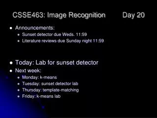 CSSE463: Image Recognition 	Day 20