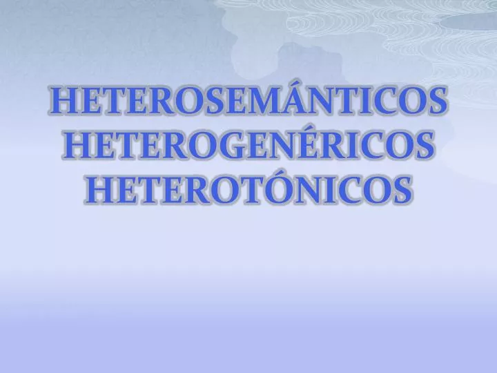 heterosem nticos heterogen ricos heterot nicos