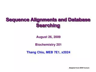 August 26, 2009 Biochemistry 201 Thang Chiu, MEB 7E1, x2024