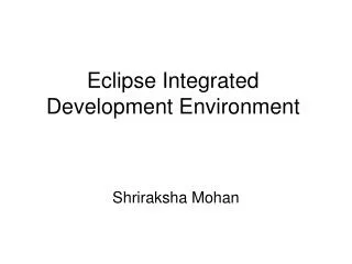 Eclipse Integrated Development Environment