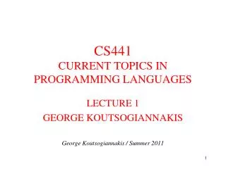 CS441 CURRENT TOPICS IN PROGRAMMING LANGUAGES