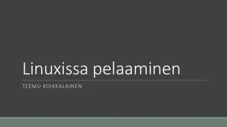linuxissa pelaaminen