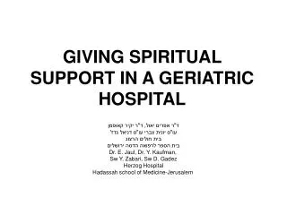 GIVING SPIRITUAL SUPPORT IN A GERIATRIC HOSPITAL