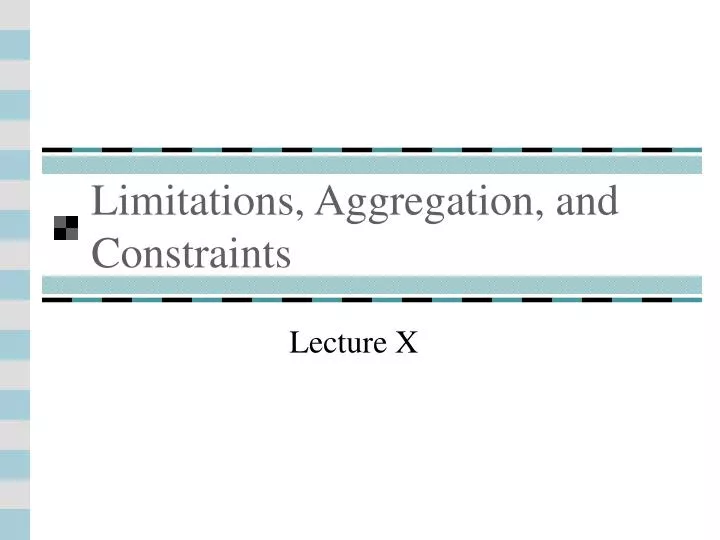 limitations aggregation and constraints
