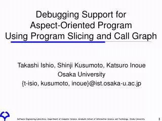 Debugging Support for Aspect-Oriented Program Using Program Slicing and Call Graph