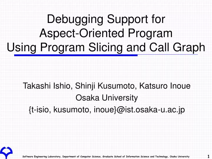 debugging support for aspect oriented program using program slicing and call graph