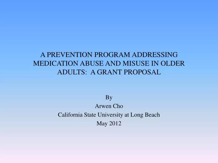 a prevention program addressing medication abuse and misuse in older adults a grant proposal