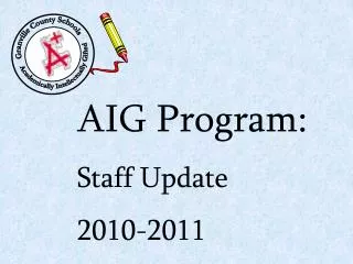 AIG Program: Staff Update 2010-2011