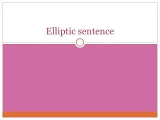 Elliptic sentence