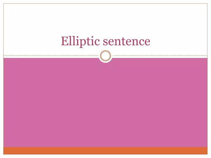 elliptic sentence