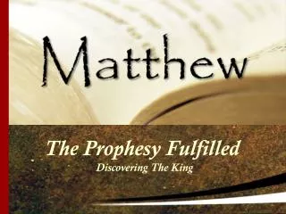 The Prophesy Fulfilled Discovering The King