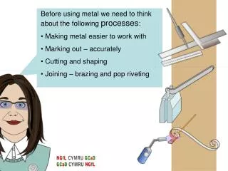 Before using metal we need to think about the following processes :