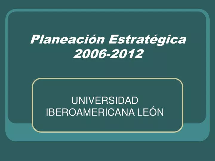 planeaci n estrat gica 2006 2012