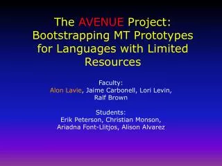 The AVENUE Project: Bootstrapping MT Prototypes for Languages with Limited Resources