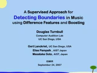 Douglas Turnbull Computer Audition Lab UC San Diego, USA Gert Lanckriet , UC San Diego, USA