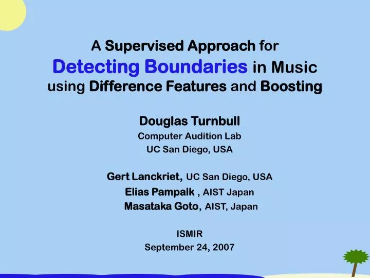 a supervised approach for detecting boundaries in music using difference features and boosting