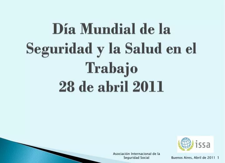 d a mundial de la seguridad y la salud en el trabajo 28 de abril 2011