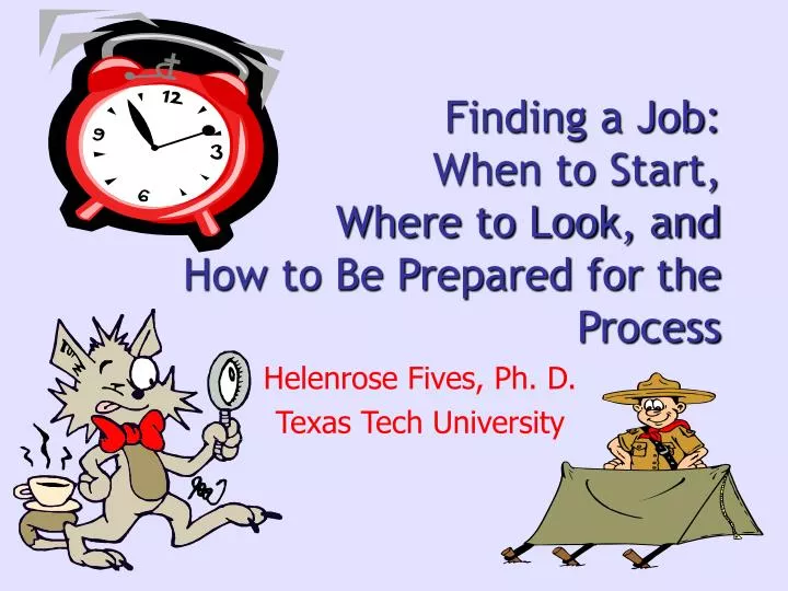 finding a job when to start where to look and how to be prepared for the process