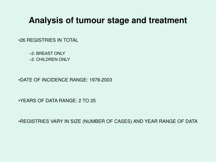 analysis of tumour stage and treatment