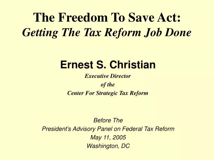 the freedom to save act getting the tax reform job done