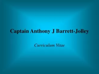 Captain Anthony J Barrett-Jolley