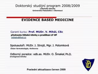Doktorský studijní program 2008/2009 Lékařská fakulta Univerzita Palackého v Olomouci