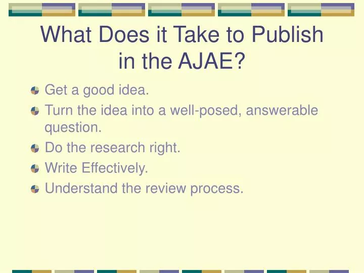 what does it take to publish in the ajae