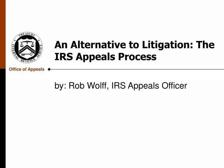 an alternative to litigation the irs appeals process