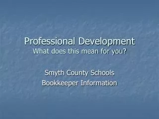 Professional Development What does this mean for you?