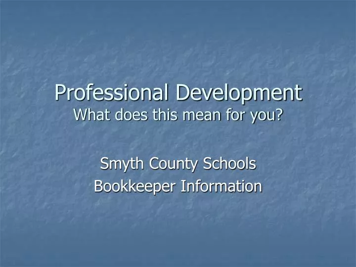 professional development what does this mean for you