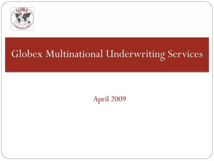 globex multinational underwriting services