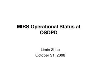 MIRS Operational Status at OSDPD