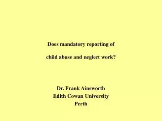 Does mandatory reporting of child abuse and neglect work?