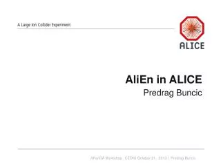 AliEn in ALICE Predrag Buncic