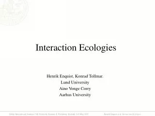 Interaction Ecologies