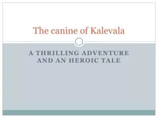 The canine of Kalevala
