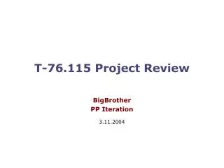 T-76.115 Project Review