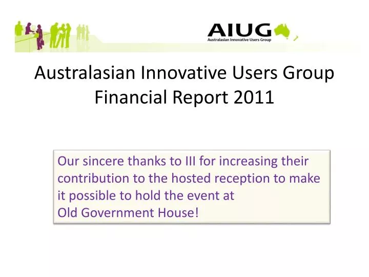 australasian innovative users group financial report 2011