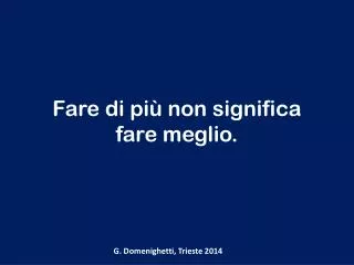 fare di pi non significa fare meglio