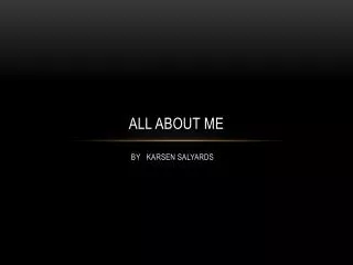 All ABOUT ME