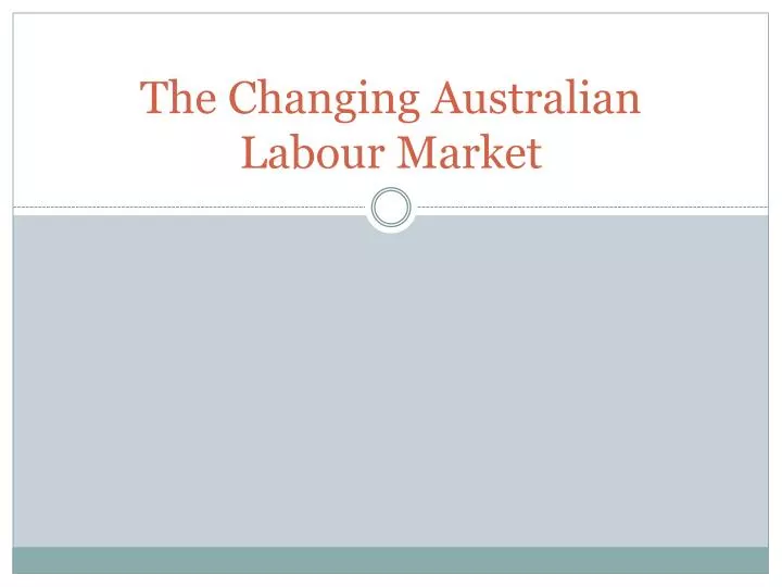 the changing australian labour market