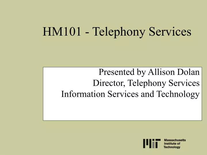 presented by allison dolan director telephony services information services and technology