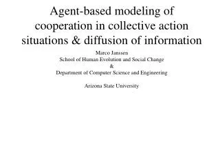 Agent-based modeling of cooperation in collective action situations &amp; diffusion of information